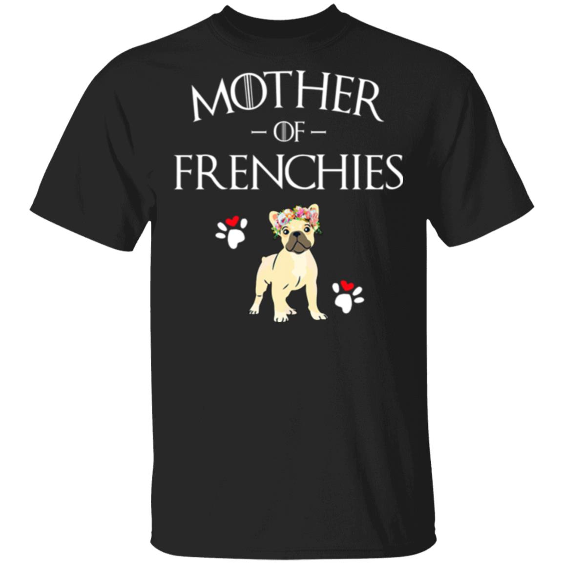 Mother Of Frenchies French Bulldog Mom Unisex T-Shirt