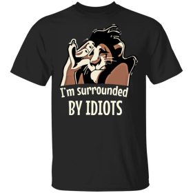 I'm Surrounded By Idiots Unisex T-Shirt