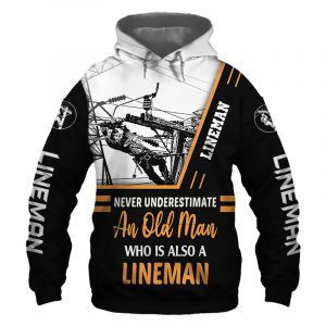 Lineman Never Underestimate an Old Man 3D Printed Hoodie/Zipper Hoodie